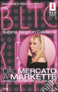 Dal mercato a markette. Diario di una casalinga non qualunque libro