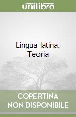 Lingua latina. Teoria libro