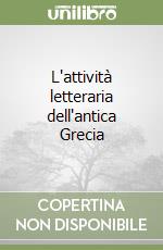 L'attività letteraria dell'antica Grecia libro