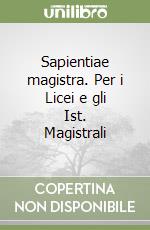 Sapientiae magistra. Per i Licei e gli Ist. Magistrali libro