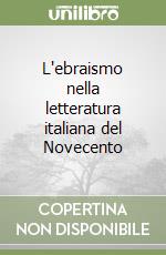 L'ebraismo nella letteratura italiana del Novecento libro