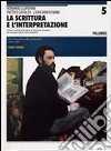 La scrittura e l'interpretazione. Antologia della letteratura italiana. Ediz. blu. Per le Scuole superiori libro