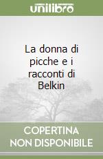 La donna di picche e i racconti di Belkin libro