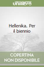 Hellenika. Per il biennio libro