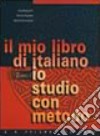 Il mio libro di italiano. Per le Scuole superiori libro di Baldaccini Alda Pugliese Patrizia Zanti M. Cristina