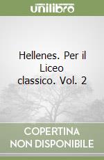 Hellenes. Per il Liceo classico. Vol. 2 libro