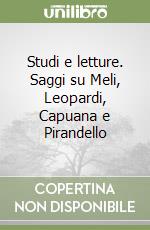 Studi e letture. Saggi su Meli, Leopardi, Capuana e Pirandello