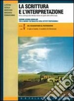 La scrittura e l'interpretazione. Ediz. azzurra modulare. Per il biennio postqualifica degli Ist. Professionali libro