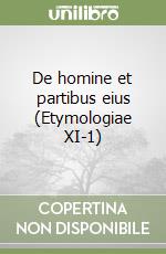 De homine et partibus eius (Etymologiae XI-1)