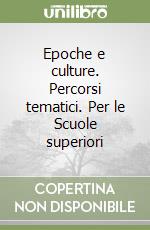 Epoche e culture. Percorsi tematici. Per le Scuole superiori (1) libro