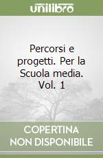 Percorsi e progetti. Per la Scuola media. Vol. 1 libro