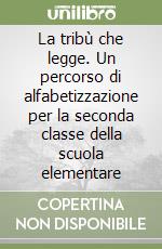 La tribù che legge. Un percorso di alfabetizzazione per la seconda classe della scuola elementare (2) libro