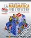 La matematica per crescere. Modulo 1A: Aritmetica. Per la Scuola media. Con CD-ROM libro