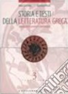 Storia e testi della letteratura greca. Con percorsi tematici e intertestuali. Per le Scuole superiori libro