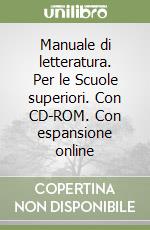 Manuale di letteratura. Per le Scuole superiori. Con CD-ROM. Con espansione online libro