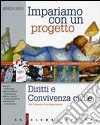 Impariamo con un progetto. Per la Scuola media. Vol. 1: Diritti e convivenza civile libro