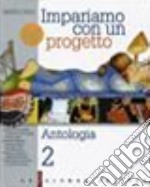 Impariamo con un progetto. Per la Scuola media. Vol. 2 libro