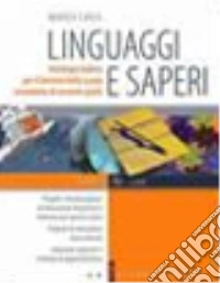 Linguaggi e saperi. Vol. A: Narrativa. Per le Scuole superiori libro