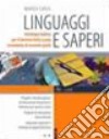 Linguaggi e saperi. Vol. A: Narrativa. Per le Scuole superiori libro