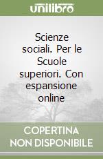 Scienze sociali. Per le Scuole superiori. Con espansione online libro