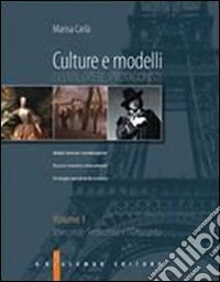 Culture e modelli. Per gli Ist. Professionali. Vol. 1: Il secondo Settecento e l'Ottocento libro