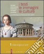 I testi, le immagini, le culture. La letteratura e l'intreccio dei saperi. Versione per temi. Per le Scuole superiori