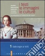 I testi, le immagini, le culture. La letteratura e l'intreccio dei saperi. Versione per generi. Per le Scuole superiori libro