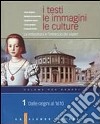 I testi, le immagini, le culture. La letteratura e l'intreccio dei saperi. Versione per generi. Per le Scuole superiori libro