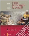 I testi, le immagini, le culture. La letteratura e l'intreccio dei saperi. Versione base. Per le Scuole superiori libro