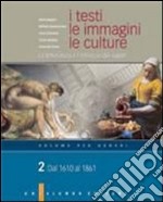 I testi, le immagini, le culture. La letteratura e l'intreccio dei saperi. Versione per generi. Per le Scuole superiori libro