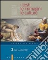 I testi, le immagini, le culture. La letteratura e l'intreccio dei saperi. Versione per generi. Per le Scuole superiori libro