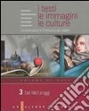 I testi, le immagini, le culture. La letteratura e l'intreccio dei saperi. Versione base. Per le Scuole superiori libro