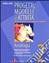 Progetti; modelli e attività. Antologia. Materiali per il docente. Con letteratura. Per la Scuola media. Vol. 2 libro