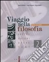 Viaggio nella filosofia. Epoche; autori; opere; temi. Per i Licei e gli Ist. Magistrali. Vol. 2 libro