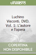 Luchino Visconti. DVD. Vol. 1: L'autore e l'opera libro