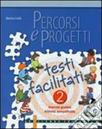 Percorsi e progetti. Testi facilitati. Per la Scuola media. Vol. 2 libro