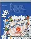 Percorsi e progetti. Testi facilitati. Per la Scuola media. Vol. 2 libro