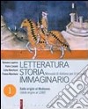 Letteratura storia immaginario. Per le Scuole superiori. Con espansione online libro