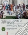 Letteratura storia immaginario. Per le Scuole superiori. Con espansione online libro