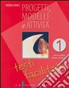 Progetti; modelli e attività. Testi facilitati. Per la Scuola media. Ediz. illustrata. Vol. 1 libro