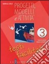 Progetti; modelli e attività. Testi facilitati. Per la Scuola media. Vol. 3 libro