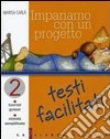 Impariamo con un progetto. Testi facilitati. Esercizi guidati. Attività semplificate. Per le Scuola media. Vol. 2 libro