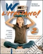 W l'italiano! Tomo B: Competenze per comunicare e competenze per scrivere. Per la Scuola media libro