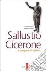 Sallustio Cicerone. La congiura di Catilina. Con espansione online libro