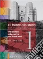 Di fronte alla storia. Per le Scuole superiori. Con espansione online libro