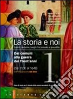 La storia e noi. Per le Scuole superiori. Con espansione online libro