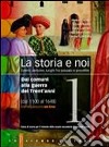 La storia e noi. Per le Scuole superiori. Con espansione online libro