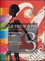 La storia e noi. Per le Scuole superiori. Con espansione online libro