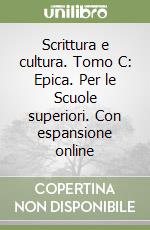 Scrittura e cultura. Tomo C: Epica. Per le Scuole superiori. Con espansione online libro