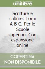 Scritture e culture. Tomi A-B-C. Per le Scuole superiori. Con espansione online libro